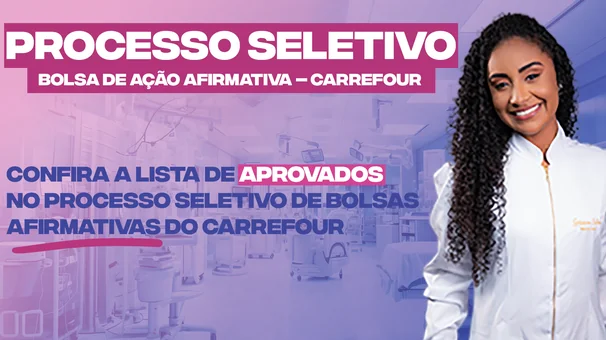 Confira a lista de aprovados do processo seletivo de bolsa de ação afirmativa CARREFOUR