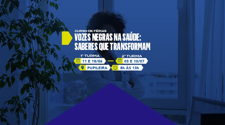 Curso de Férias Vozes Negras na Saúde: Saberes que transformam