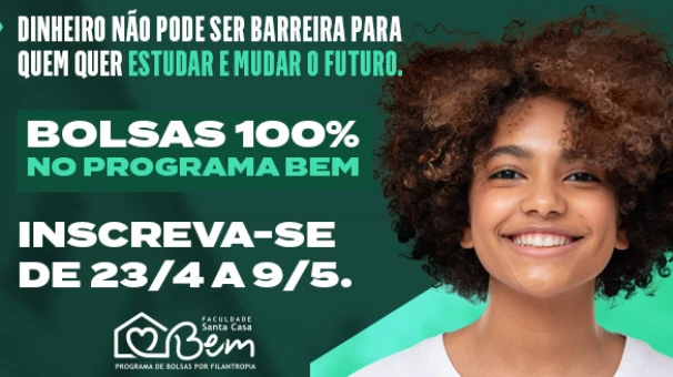 Inscrições abertas! Ingresse na Faculdade Santa Casa com bolsa integral pelo Programa BEM 