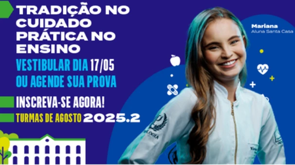 MATRÍCULAS ABERTAS! Inscreva-se e comece sua graduação na Santa Casa em 2025.2